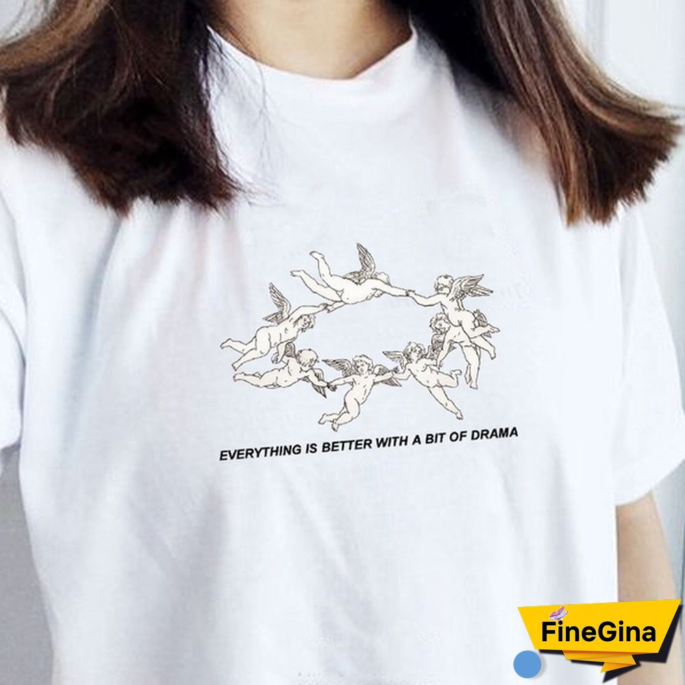 Everything Is Better With A Bit Of Drama Cherub Print T-Shirt Women Cute Aesthetic Graphic Tee
