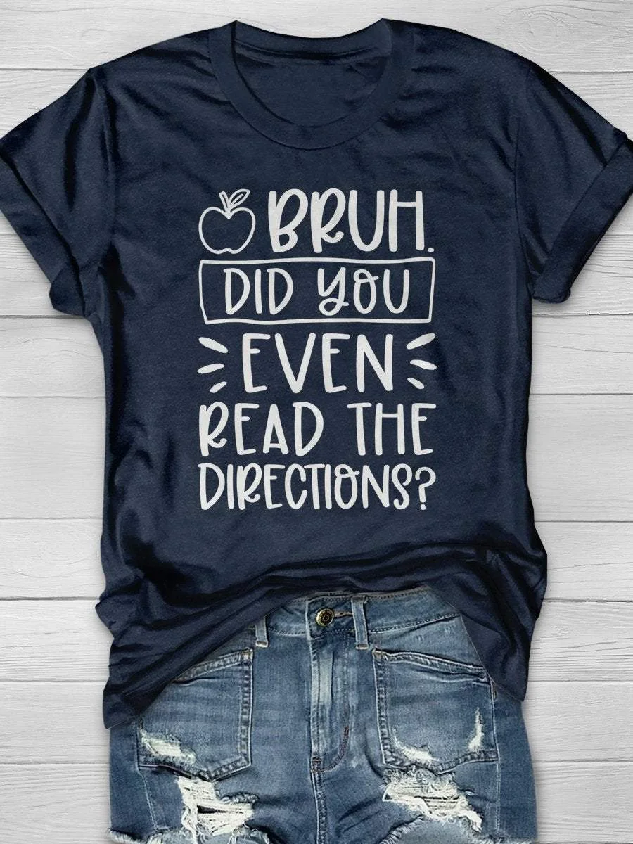 Bruh Did You Even Read The Directions Teacher Funny Print Short Sleeve T-shirt