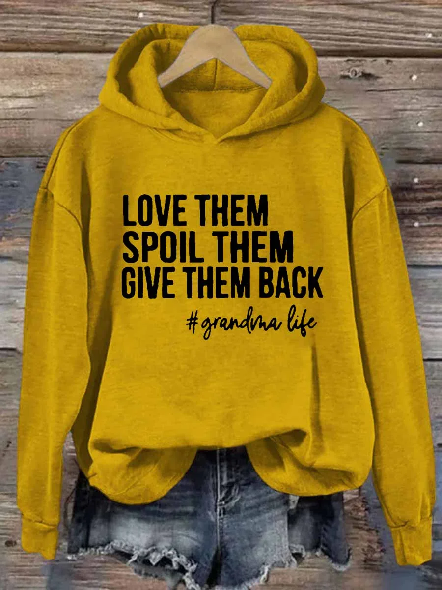 Love Them Spoil Them Give Them Back Grandma Hoodie