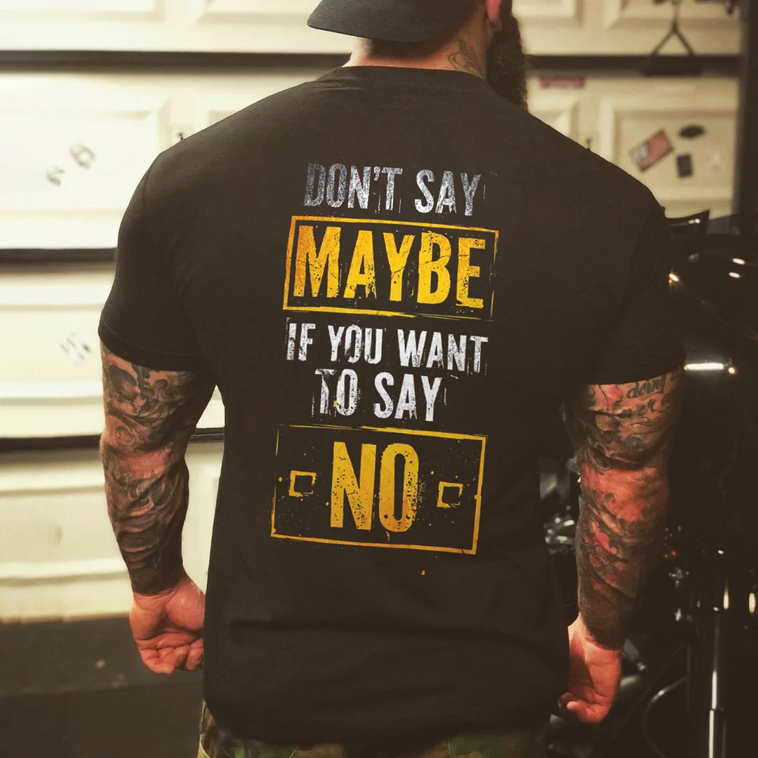 Livereid Don't Say Maybe If You Want To Say No T-shirt - Livereid