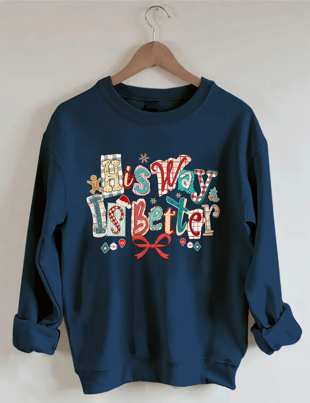 Christmas His Way Is Better Sweatshirt
