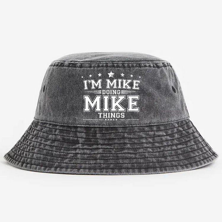 I'm Mike Doing Mike Things Bucket Hat