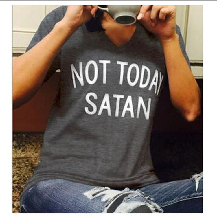 Not Today Satan Graphic T-Shirts