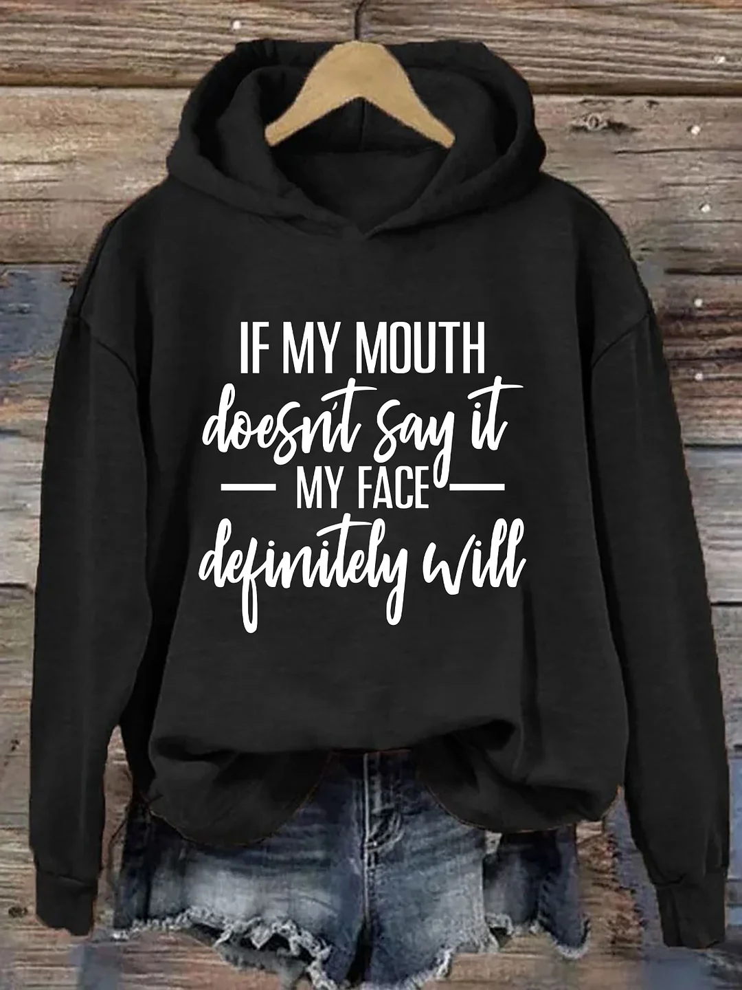 If My Mouth Doesn't Say It My Face Definitely Will Hoodie