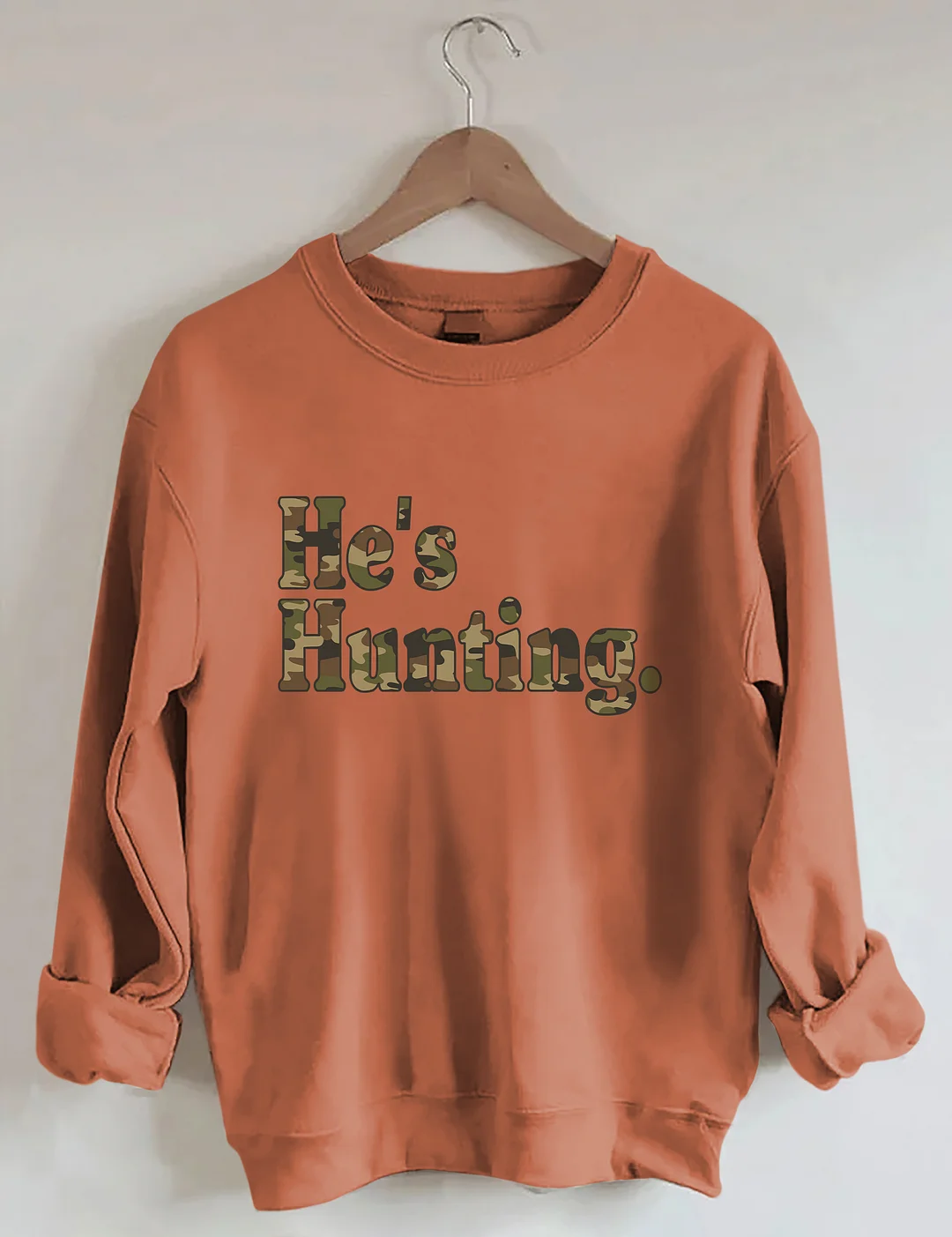 He's Hunting Sweatshirt