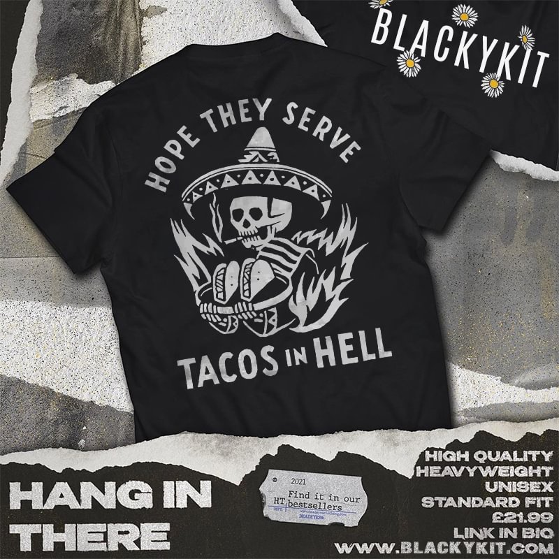 UPRANDY HOPE THEY SERVE TACOS IN HELL printed T-shirt designer -  UPRANDY
