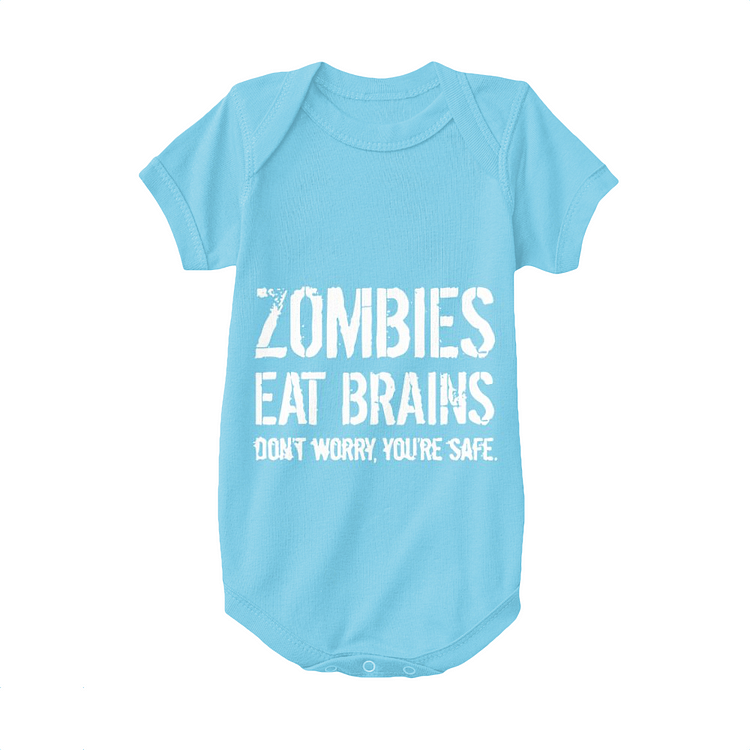 Zombies Eat Brains So You Are Safe, Zombie Baby Onesie