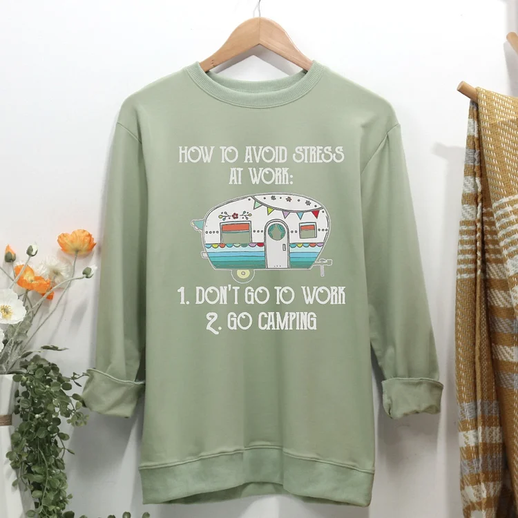 Go Camping To Avoid Stress At Work Women Casual Sweatshirt