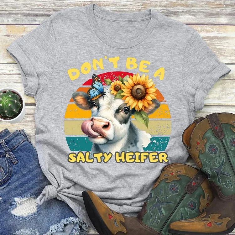 Don't Be a Salty Heifer Round Neck T-shirt-0025013