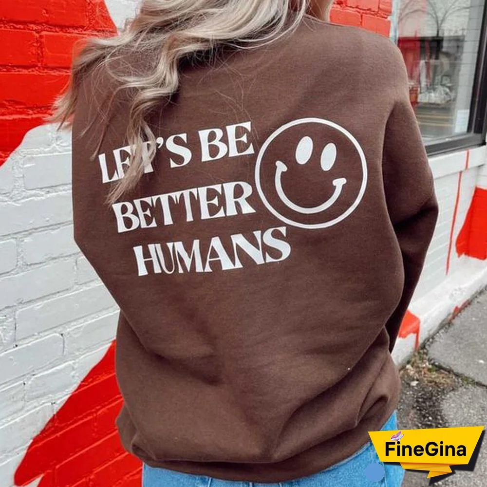 Let's Be Better Humans Printed Women's Casual Sweatshirt