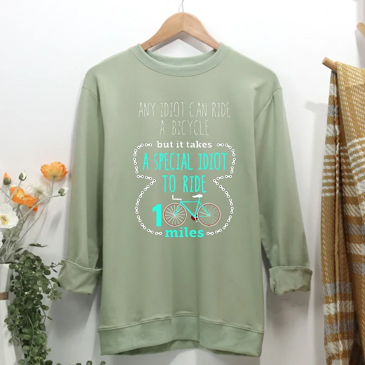 A Special Idiot To Ride 100 Miles Women Casual Sweatshirt