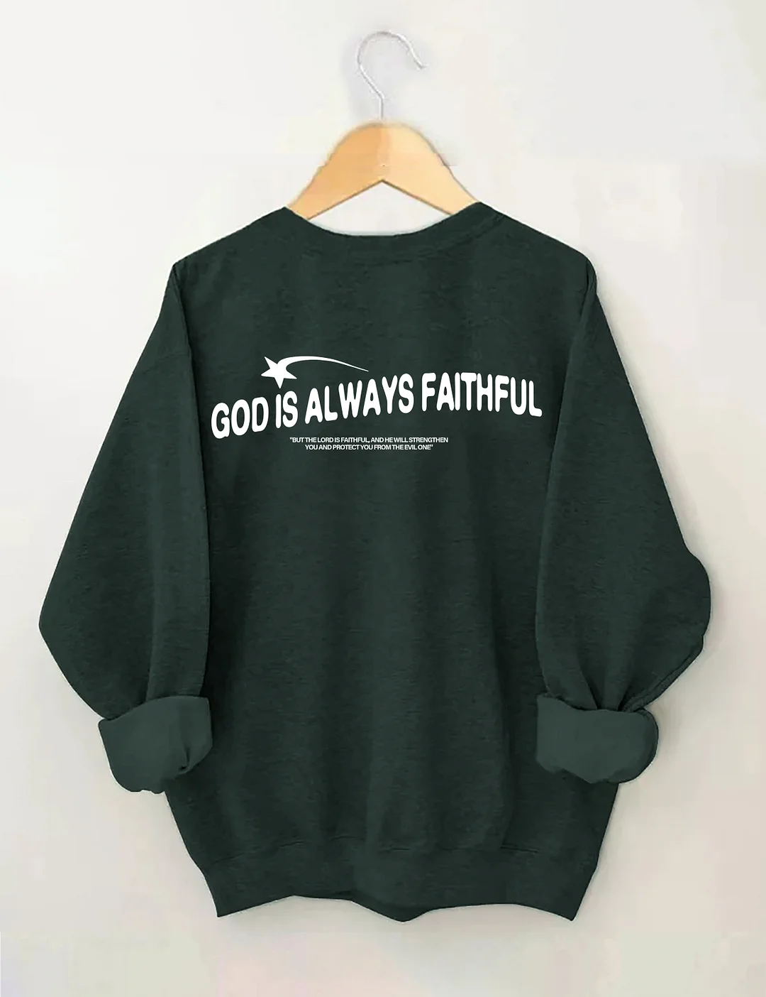 God Is Always Faithful Sweatshirt