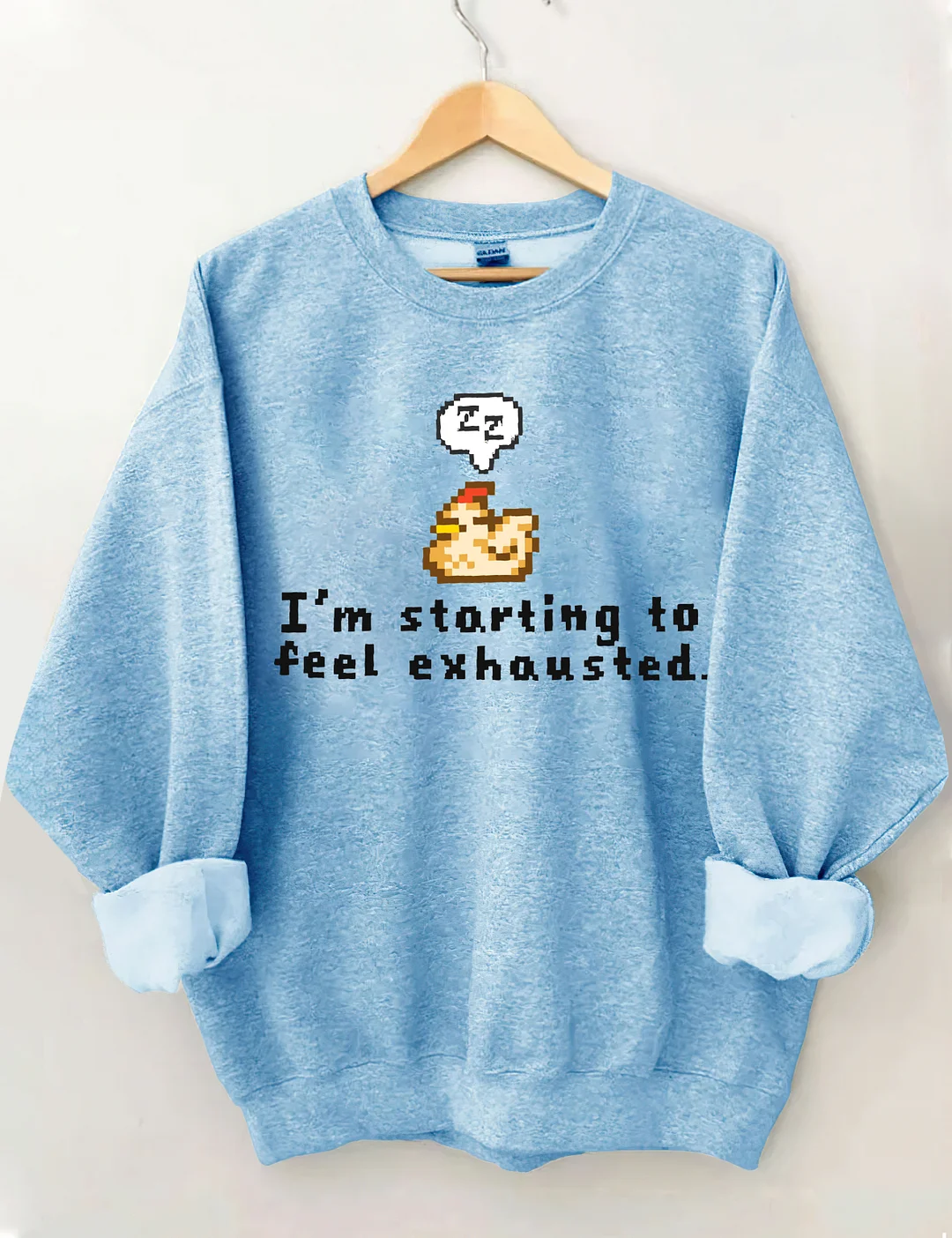 I'm Starting To Feel Exhausted Sweatshirt