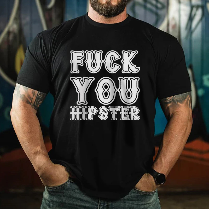Fuck You Hipster Men's T-Shirt