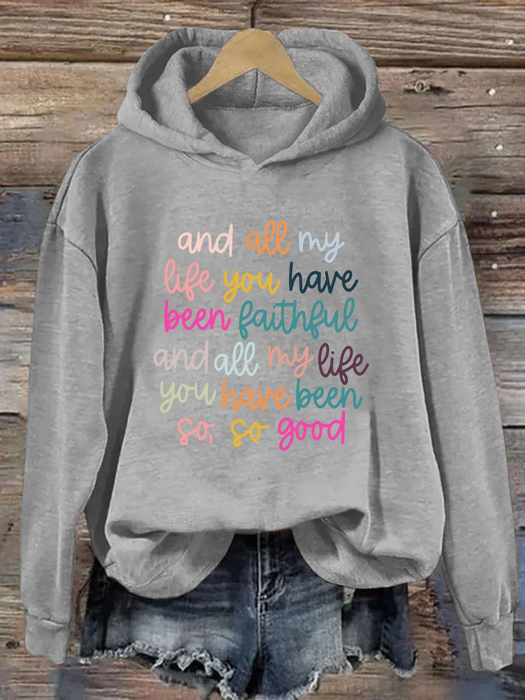 And All My Life You Have Been Faithful Hoodie