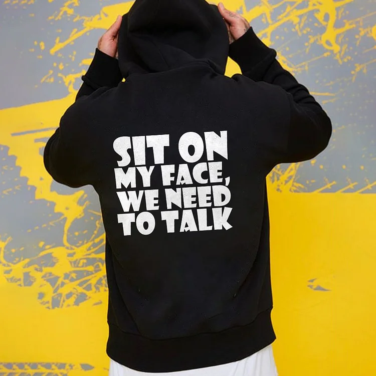 Sit On My Face,We Need To Talk Hoodie