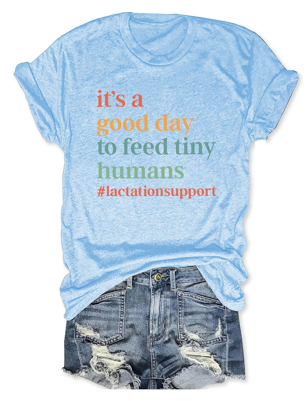 It&rsquo;s A Good Day To Feed Tiny Humans T-Shirt