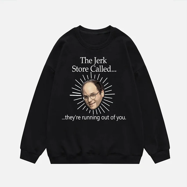 Fashion The Jerk Store Called... They're Running Out of You Graphics Oversized Sweatshirt