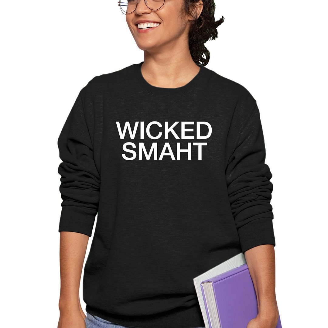 wicked smaht sweatshirt