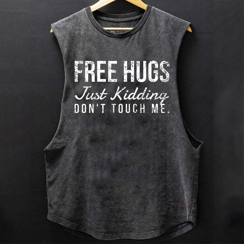 Free Hugs Just Kidding Don'T Touch Me Scoop Bottom Cotton Tank ctolen