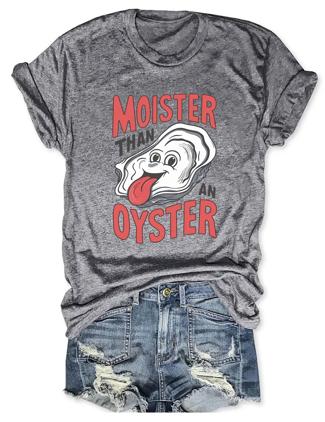 Moister Than An Oyster T-Shirt