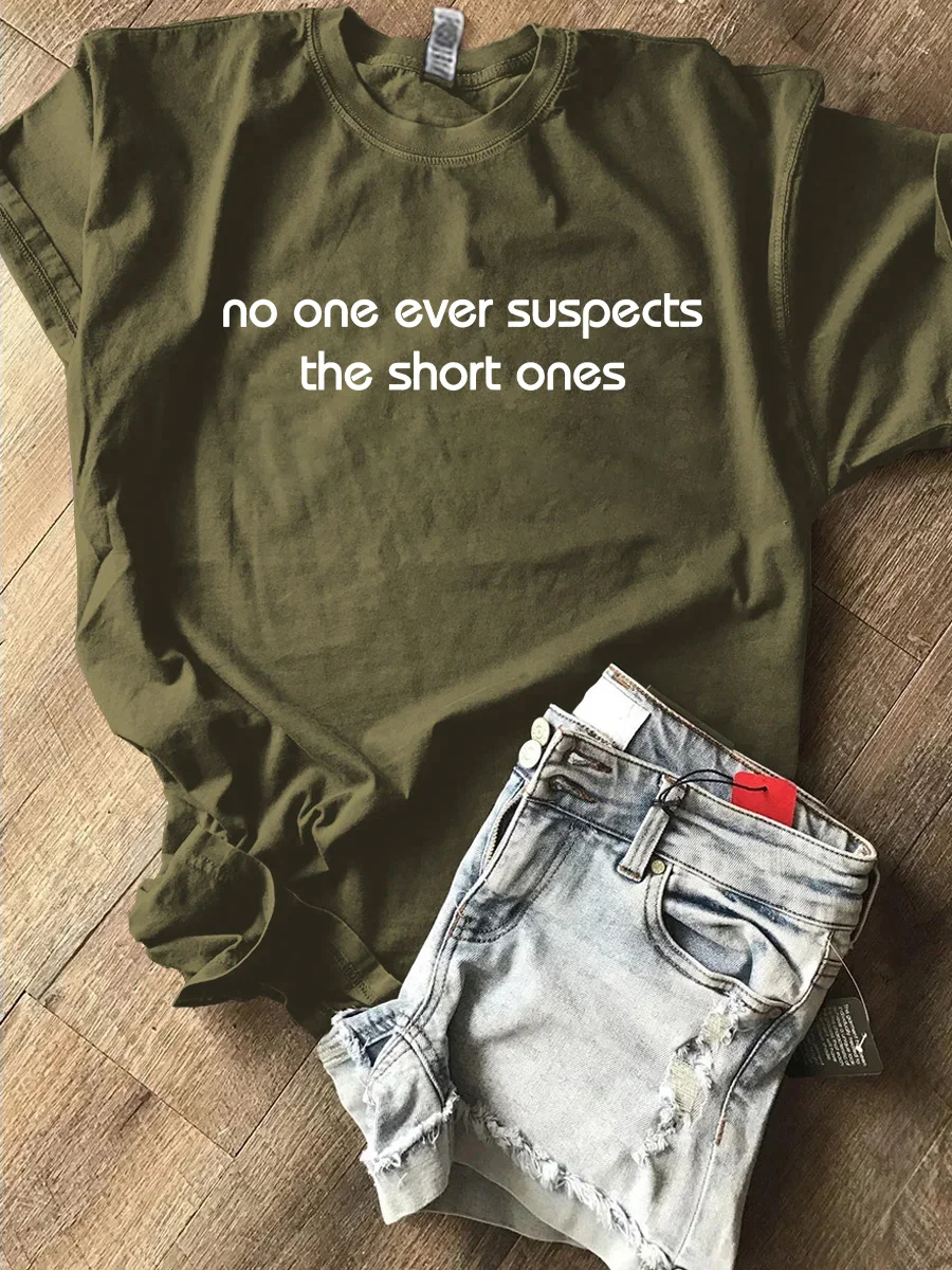 No One Ever Suspect The Short One T-Shirt