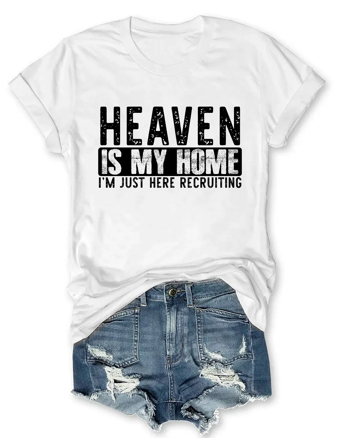 Heaven Is My Home I'm Just Here Recruiting T-shirt