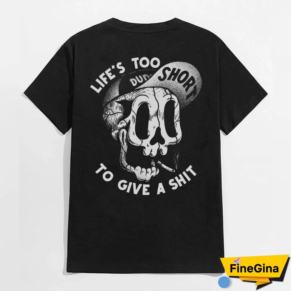 Black LIFE&lsquo;S TOO SHORT TO GIVE A SHIT Skull Black Print T-shirt