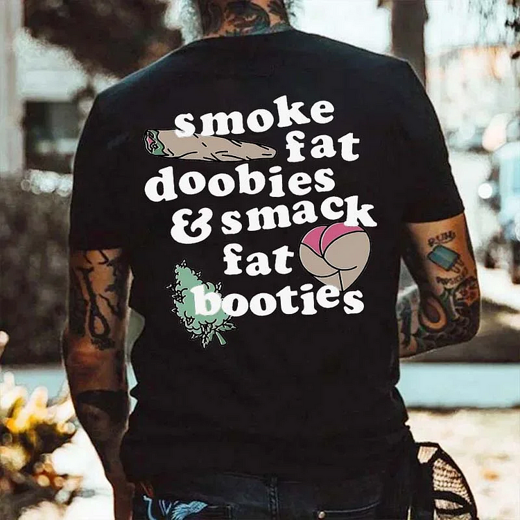 Smoke Fat Doobies Smack Fat Booties T-shirt