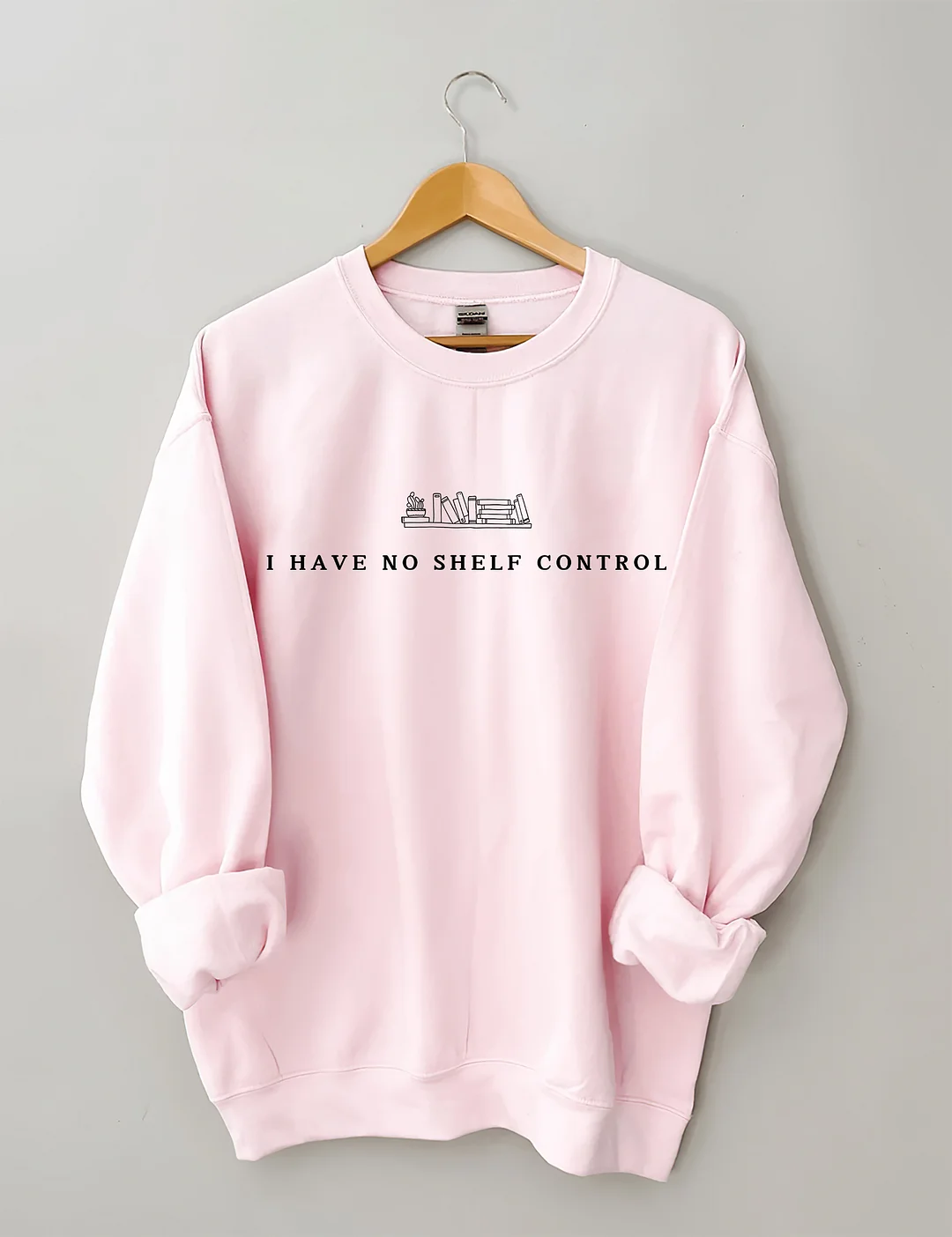 I Have No Shelf Control Sweatshirt