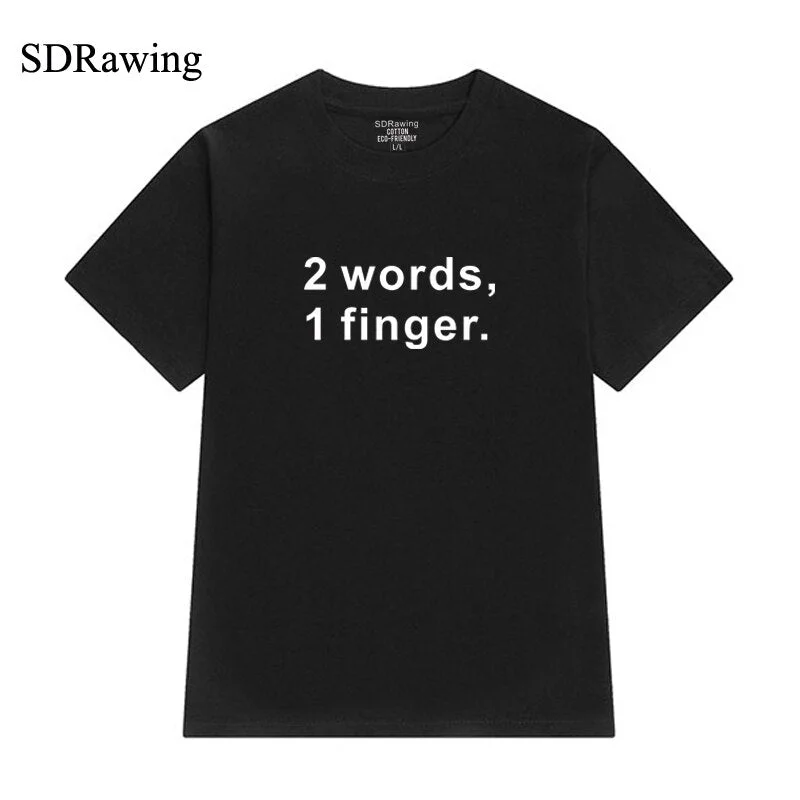 Funny 2 words 1 finger letter print cotton t shirt for women girl friend gift Graphic Tees casual tops plus size drop ship