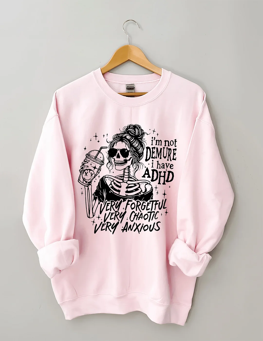 I&rsquo;M Not Demure I Have ADHD Sweatshirt