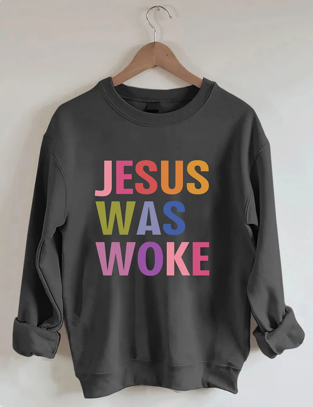 Jesus Was Woke Sweatshirt