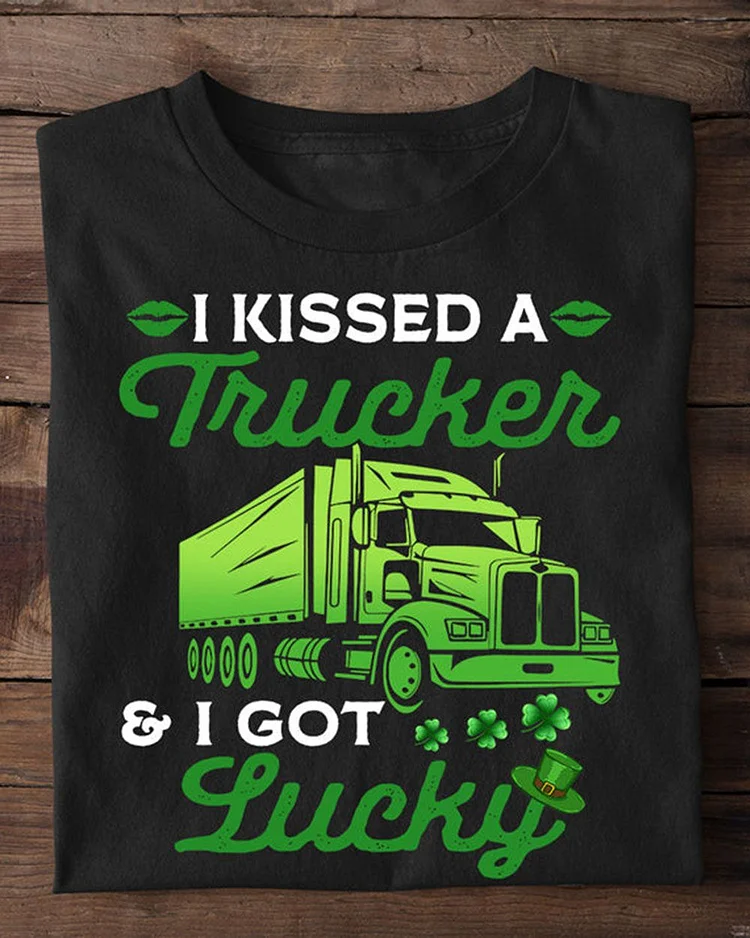 St Patrick's Day Trucker T-shirt, Kissed A Trucker Got Lucky, Patricks Day Gift For Trucker Lovers