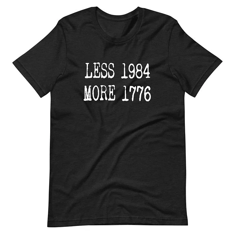 Less 1984 More 1776 T-Shirt The Cold Blanket