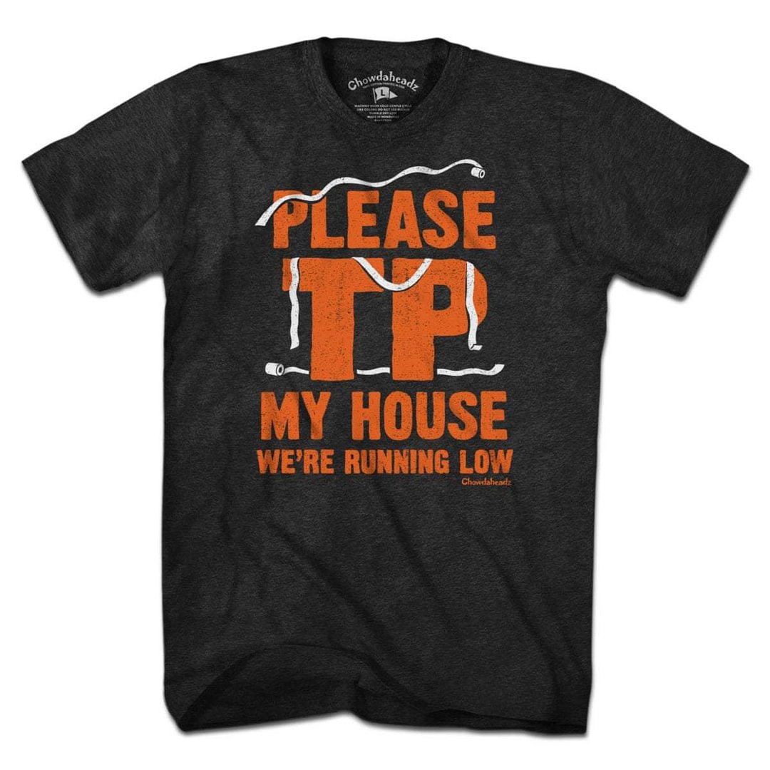 Please TP My House T-Shirt