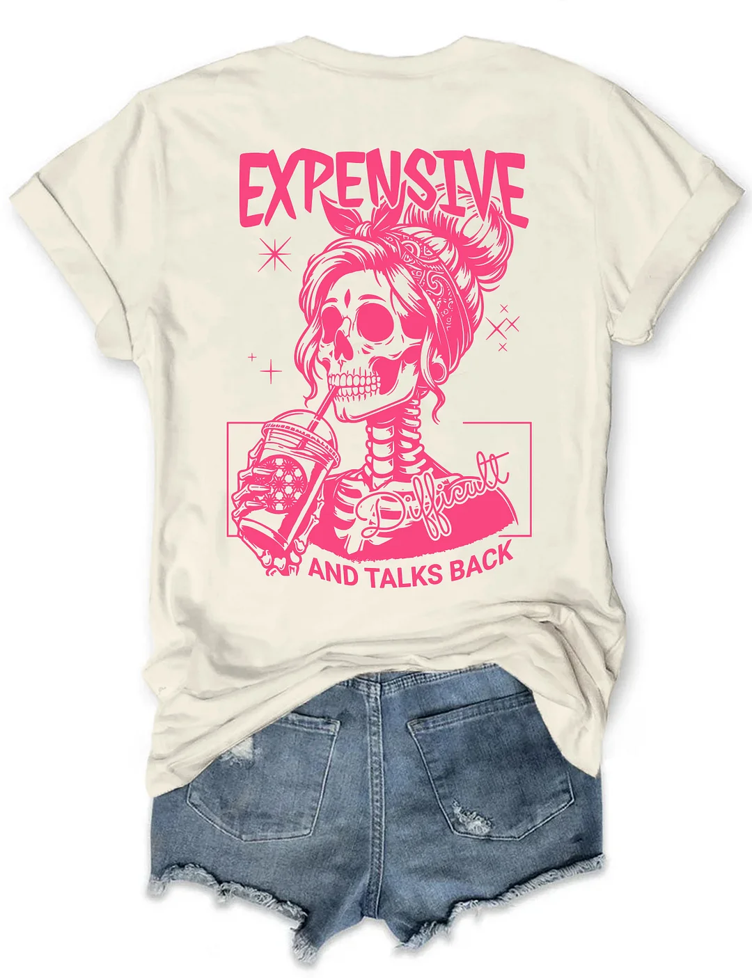 Expensive Difficult And Talks Back T-shirt