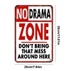 NO DRAMA ZONE DON'T BRING THAT MESS AROUND HERE - Metal Tin Signs(8*12Inch/12*16Inch)