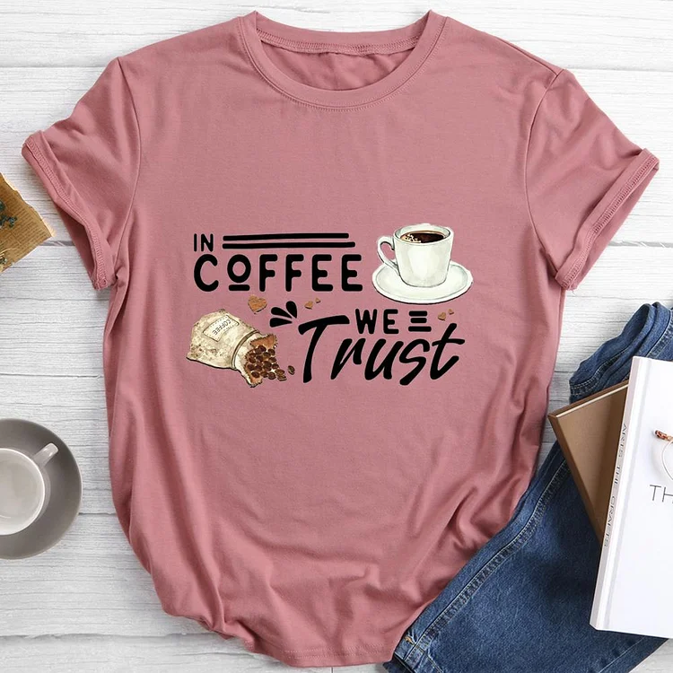 in coffee we truth Round Neck T-shirt