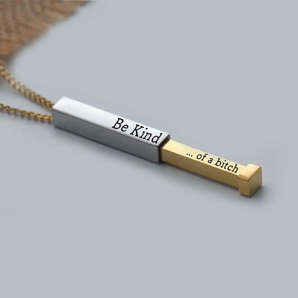 Unique Gift Be Kind...Of A Bi♥ch - Hidden Message Necklace