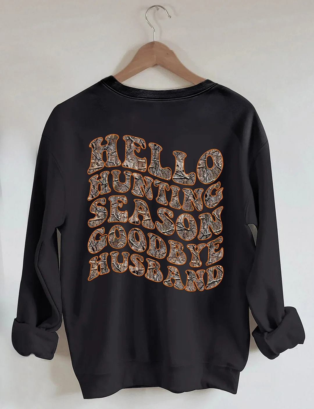 Hello Hunting Season Goodbye Husband Sweatshirt