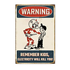 Warning"Remember, kids, electricity will kill you!" - Vintage Metal Signs(12*16Inch) - Warning