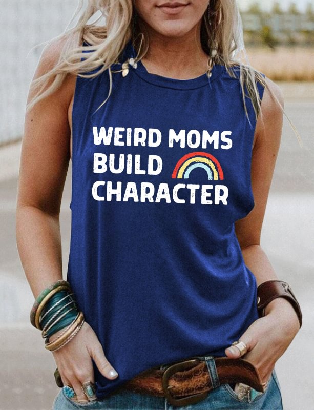 Weird Moms Build Character Tank