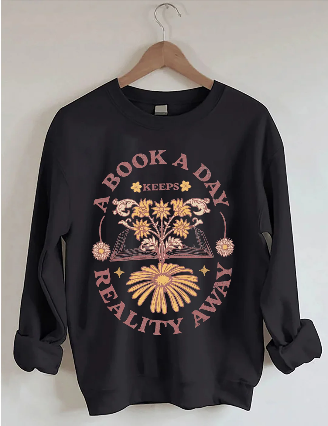 A Book A Day Keeps Reality Away Sweatshirt