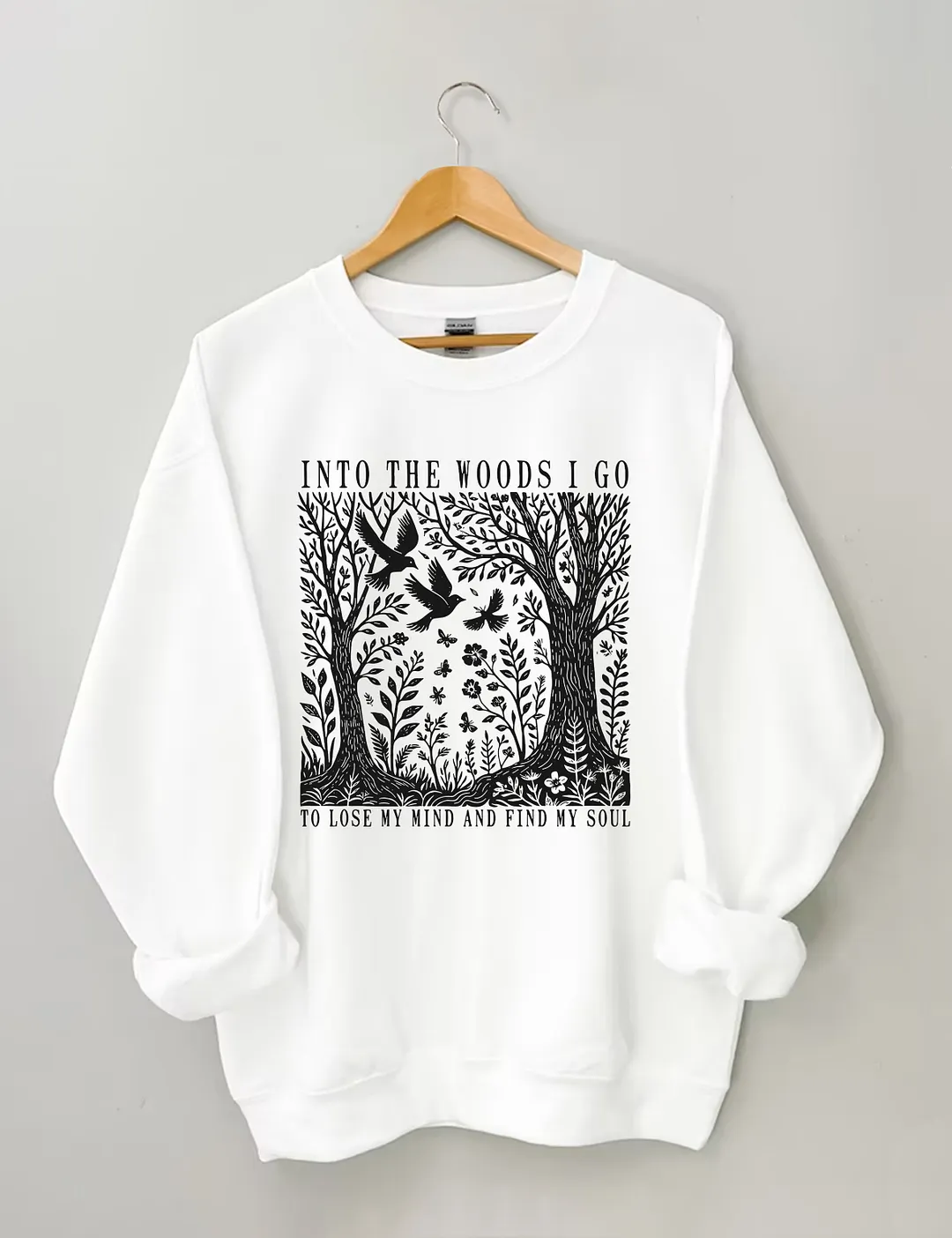 Into The Woods I Go Sweatshirt