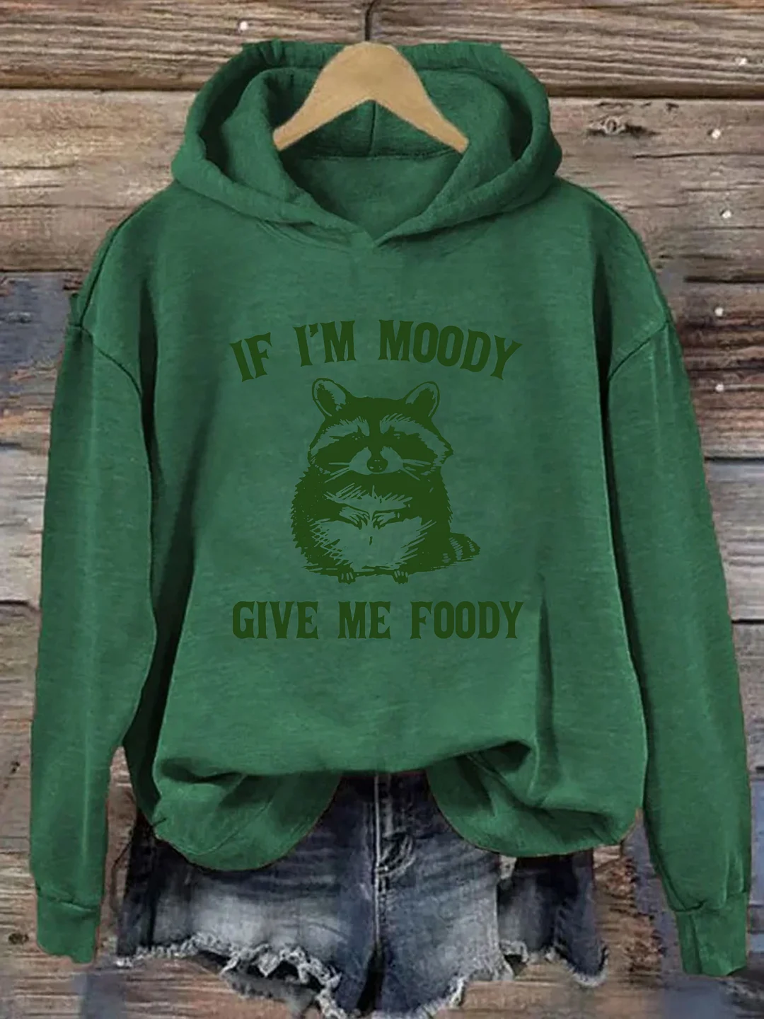 If I'm Moody Give Me Foody Hoodie