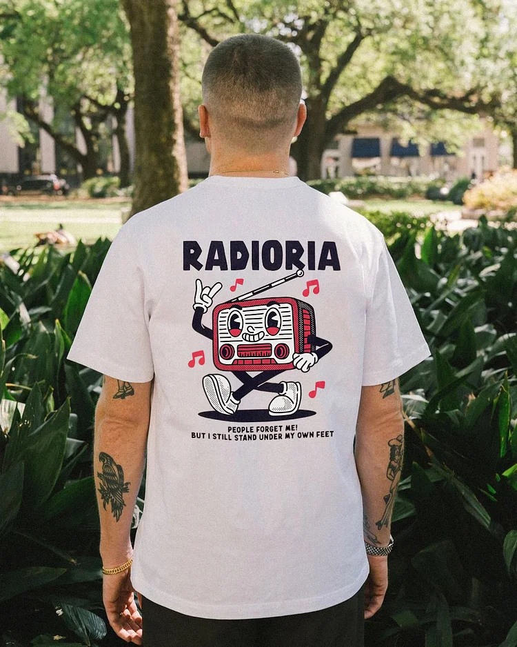 Radioria People Forget Me! But I Still Stand Under My Own Feet T-shirt