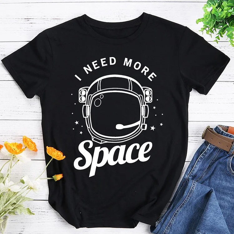 I need more Space T-Shirt Tee -603988-Annaletters