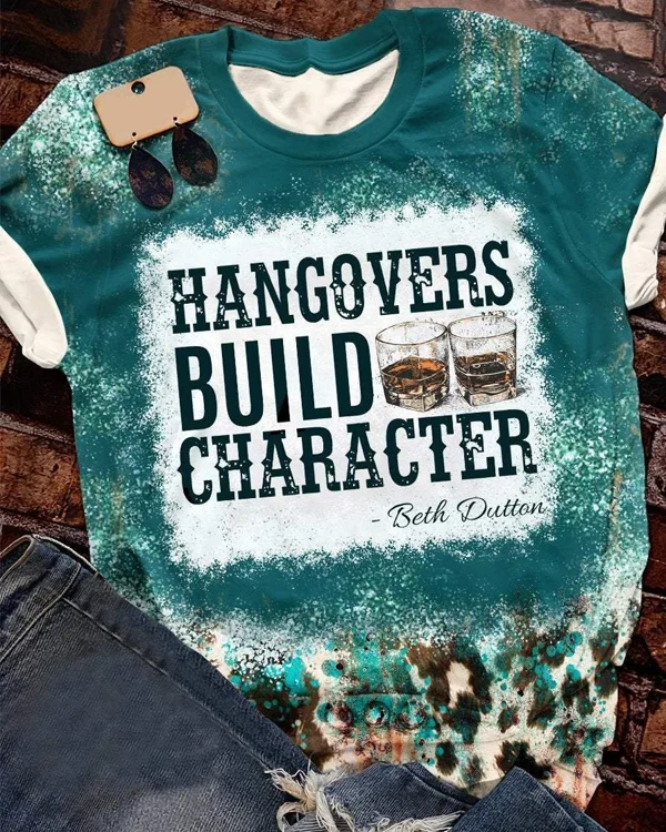 Hangovers Build Character Print Short Sleeve T-shirt