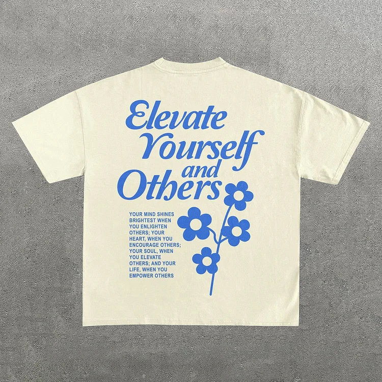 Elevate Yourself And Others Letters Print Short Sleeve T-Shirt